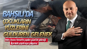 Bahşılı'da çocukların yüzünü güldüren gelenek