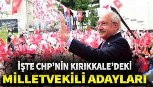 İşte CHP'nin Kırıkkale'deki Milletvekili Adayları
