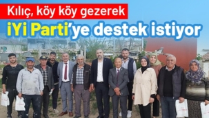 Kılıç, köy köy gezerek İYİ Parti'ye destek istiyor