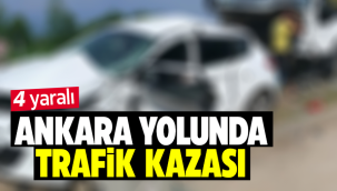 Ankara yolunda trafik kazası: 4 yaralı