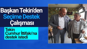 Başkan Tekin'den seçime destek çalışması