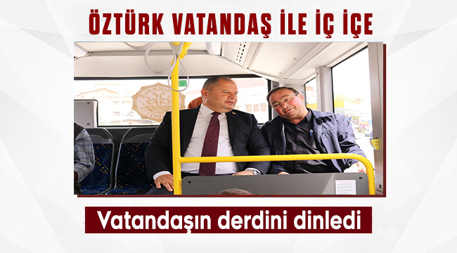 Halil Öztürk otobüste vatandaşı dinledi