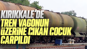 Vagonun üzerine çıkan çocuğu elektrik çarptı