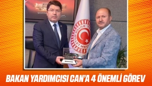 BAKAN YARDIMCISI CAN'A 4 ÖNEMLİ GÖREV
