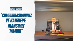 Cumhurbaşkanımız ve Kabineye İnancımız Tamdır