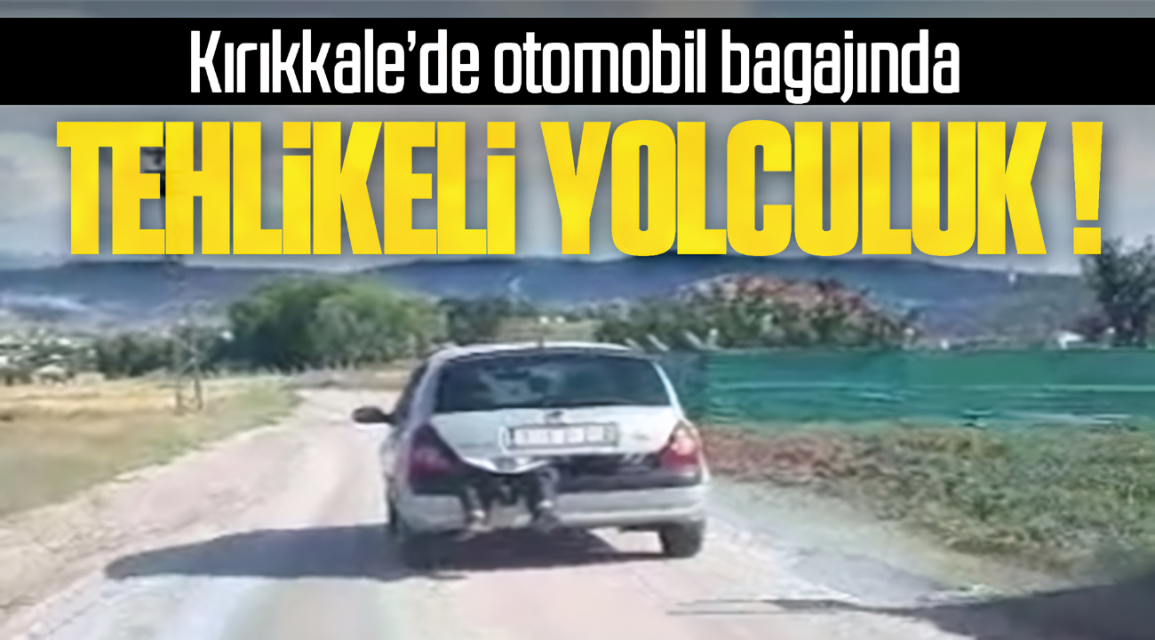OTOMOBİL BAGAJINDA TEHLİKELİ YOLCULUK