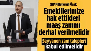 Ahmet Önal; Emeklilerimize hak ettikleri maaş zammı derhal verilmelidir