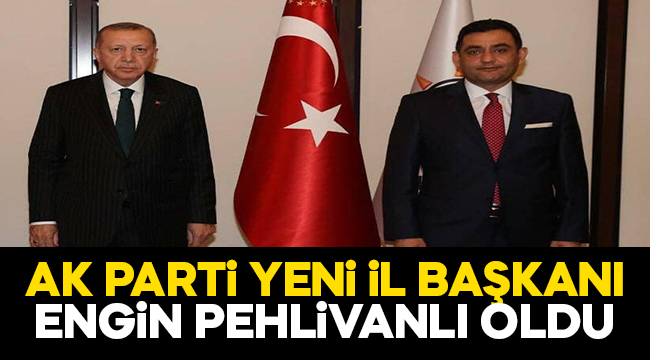 Ak Parti Kırıkkale İl Başkanı Engin Pehlivanlı oldu
