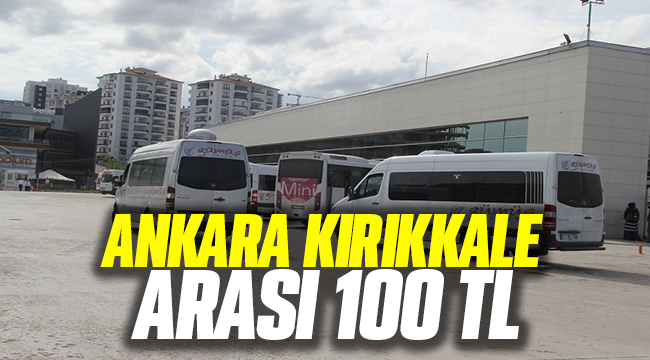 Ankara Kırıkkale arası 100 TL
