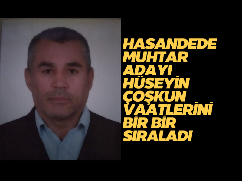 Hasandede Muhtar Adayı