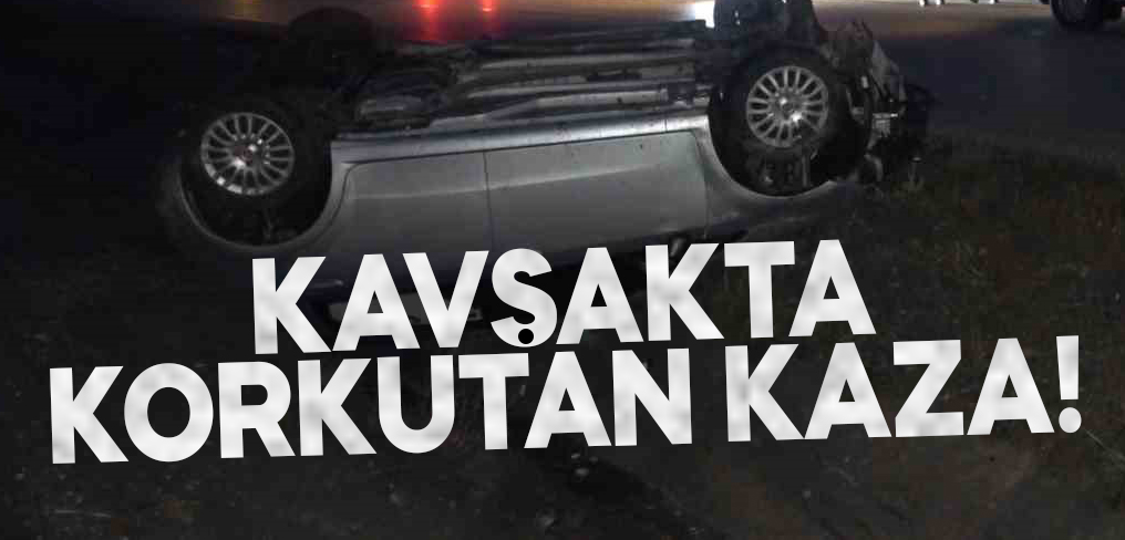 Kavşakta korkutan kaza