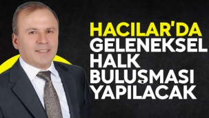 Hacılar'da geleneksel halk buluşması yapılacak