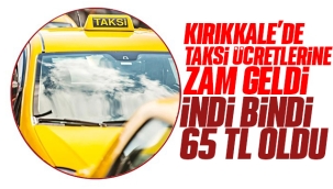 Kırıkkale'de taksi ücretlerine dev zam! 
