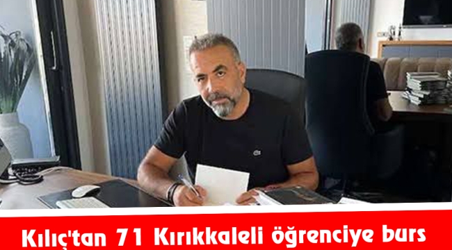 Kılıç'tan 71 Kırıkkaleli öğrenciye burs