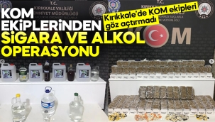 Kırıkkale'de Sigara ve Alkol operasyonu