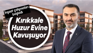 Kırıkkale huzur evine kavuşuyor