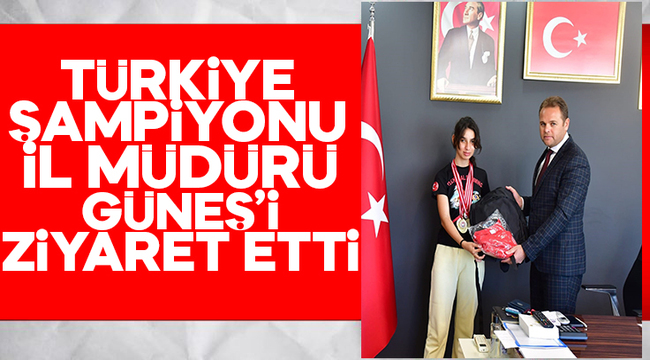 Türkiye Şampiyonu Ceren Demirdağ İl Müdürü Hamza Güneş'i ziyaret etti