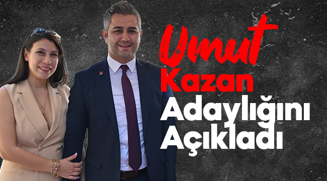 Umut Kazan Adaylığını Açıkladı
