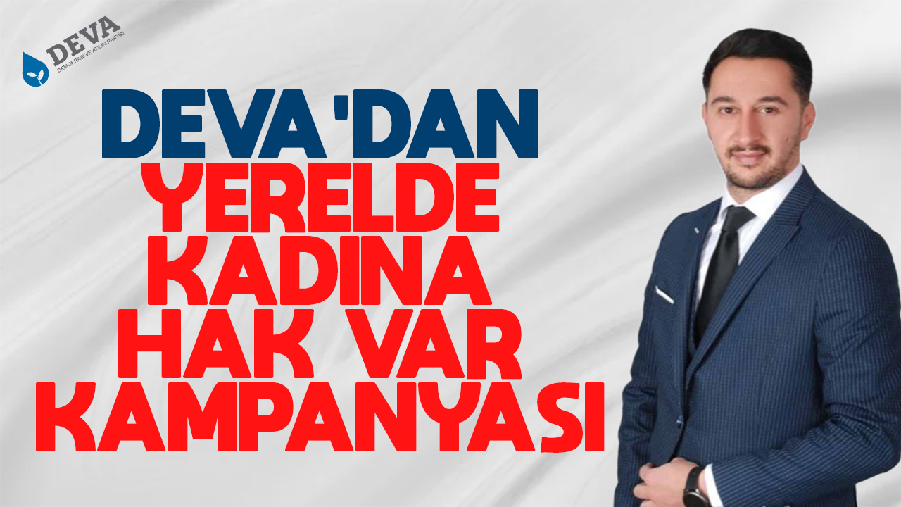 Deva'dan ''Yerelde Kadına Hak Var'' kampanyası