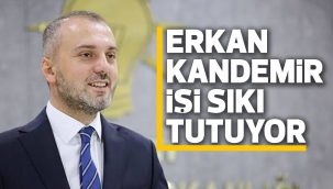 Erkan Kandemir işi sıkı tutuyor