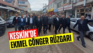 Keskin'de Ekmel Cönger rüzgarı