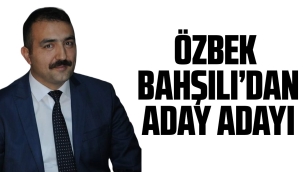 Özbek Bahşılı'dan aday adayı