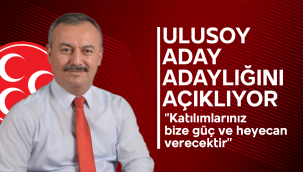 Ulusoy aday adaylığını açıklıyor