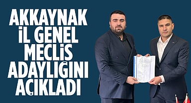Akkaynak İl Genel Meclis adaylığını açıkladı