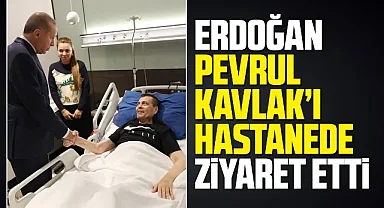 Erdoğan, Pevrul Kavlak'ı hastanede ziyaret etti