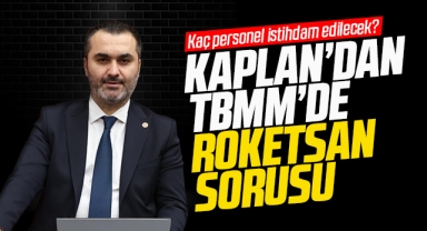 Kaplan'dan TBMM'de Roketsan sorusu
