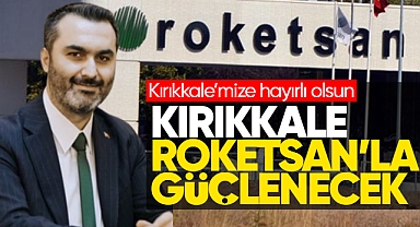 Kırıkkale Roketsan'la güçlenecek