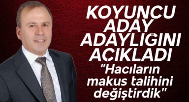 Koyuncu aday adaylığını açıkladı