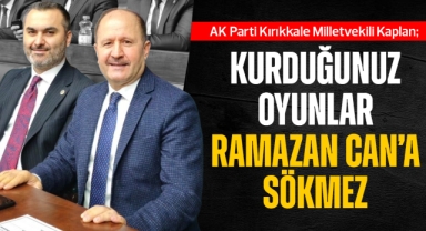 Kaplan; Kurduğunuz oyunlar Ramazan Can'a sökmez!