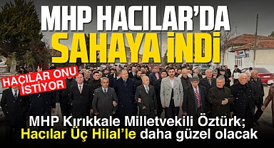 MHP Hacılar'da sahaya indi
