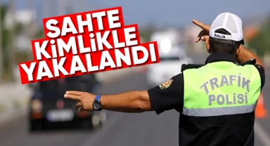 Sahte kimlikle yakalandı