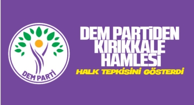 DEM PARTİDEN KIRIKKALE HAMLESİ