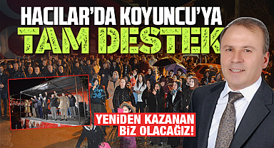 Hacılar'da Koyuncu'ya tam destek