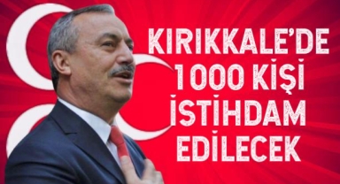 Kırıkkale'de 1000 kişi istihdam edilecek