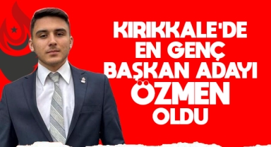 Kırıkkale'de en genç başkan adayı Özmen oldu