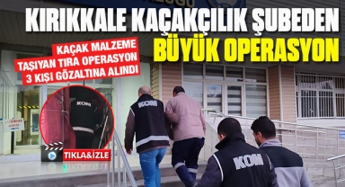 Kırıkkale Kaçakçılık Şubeden büyük operasyon