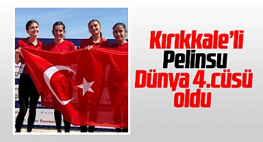 Kırıkkaleli Pelinsu, dünya dördüncüsü