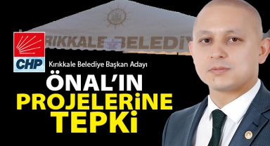 Önal'ın projelerine tepki