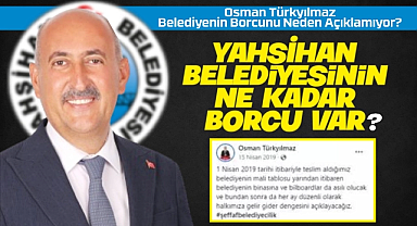 Osman Türkyılmaz Belediyenin Borcunu Neden Açıklamıyor?
