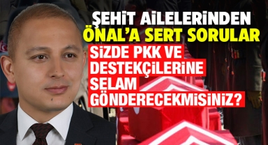 Şehit ailelerinden Ahmet Önal'a sert sorular!