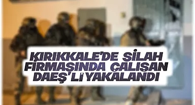Silah firmasında çalışan DAEŞ militanı gözaltına alındı