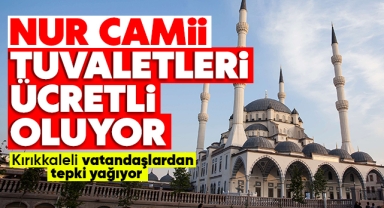 Nur Camii tuvaletleri ücretli oluyor