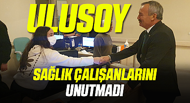Ulusoy, sağlık çalışanlarını unutmadı