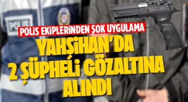 Yahşihan'da 2 şüpheli gözaltına alındı