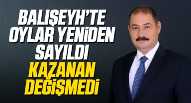 Balışeyh'te oylar yeniden sayıldı,kazanan değişmedi