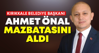 Kırıkkale Belediye Başkanı Ahmet Önal mazbatasını aldı